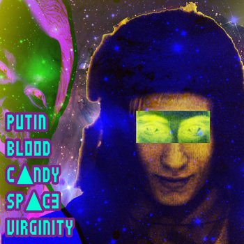 putin bl00d c▲ndy sp▲c3 virginity cover art