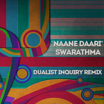 Naane Daari (Dualist Inquiry remix) cover art