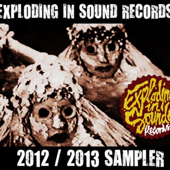 Exploding In Sound Records 2012/2013 Sampler cover art