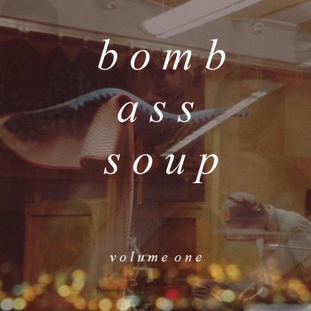 Bomb Ass Soup : Volume 1 cover art