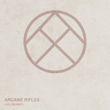 Arcane Rifles - Live on WRFL cover art