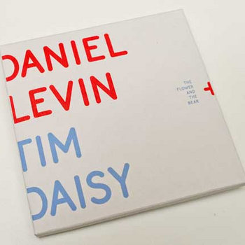 Daniel Levin + Tim Daisy "The Flower And The Bear" (Relay 003) cover art