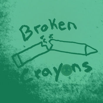 Broken Crayons #3 (Green) cover art
