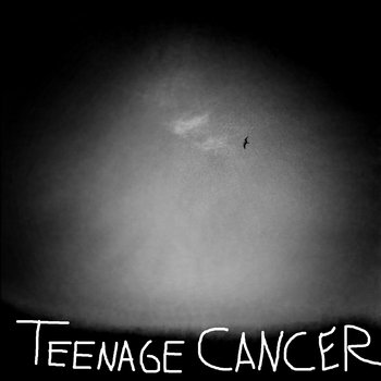 Teenage Cancer - Single cover art