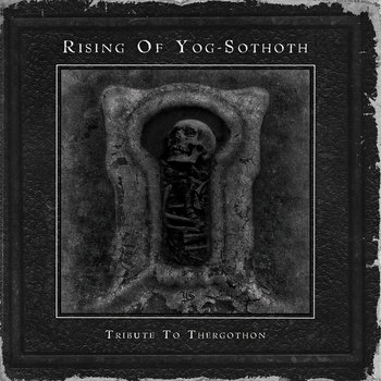 Rising Of Yog-Sothoth: Tribute To Thergothon cover art