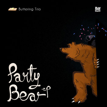 Buttering Trio - Party Bear EP cover art