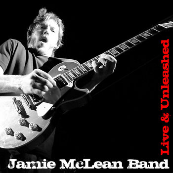 Jamie McLean Band - Live and Unleashed cover art