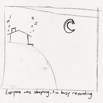 Everyone was sleeping, I'm busy recording. cover art