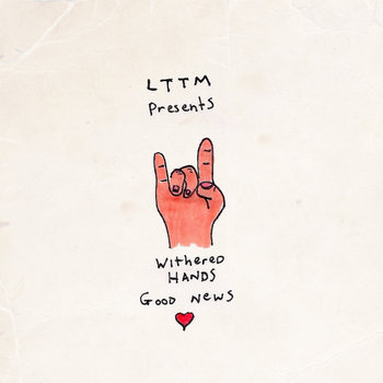 Lttm Presents; Withered Hands Good News cover art
