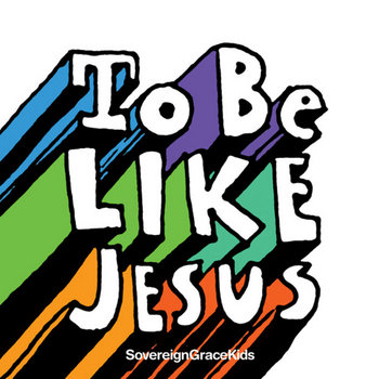 To Be Like Jesus cover art