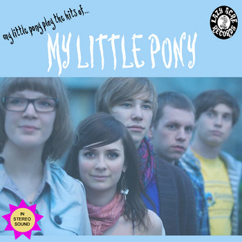 My Little Pony play the hits of... cover art