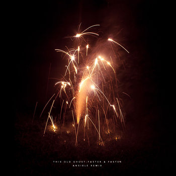 This Old Ghost - Faster & Faster (Ansible Remix) cover art