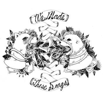 We Made These Songs cover art