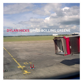Dylan Hicks Sings Bolling Greene cover art