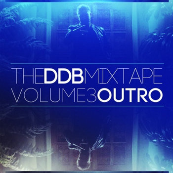 The DDB Mixtape Volume 3 - 'OUTRO' cover art