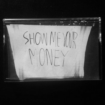 SHOW ME YOUR MONEY cover art