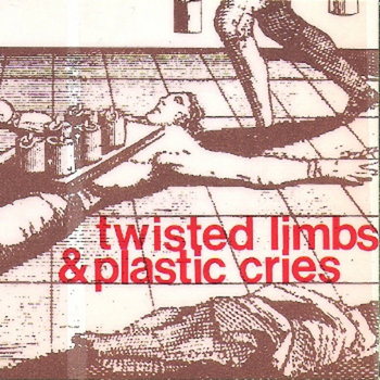 Twisted Limbs and Plastic Cries cover art