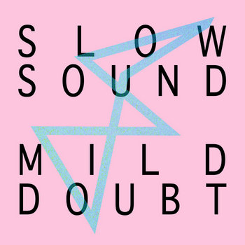 Slow Sound/Mild Doubt cover art