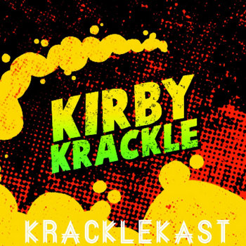 KrackleKast - The Official Kirby Krackle Podcast cover art