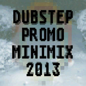 Dubstep Promo Minimix 2013 cover art