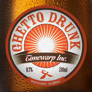 Timewarp inc - Ghetto Drunk cover art