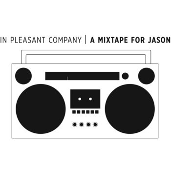 In Pleasant Company: A Mixtape for Jason cover art