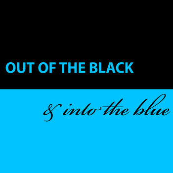 Out of the Black and into the Blue cover art