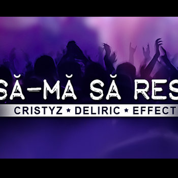 Cristyz feat. Deliric & Effect - Lasa-ma sa respir cover art