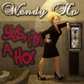Yes, I'm A Ho! cover art