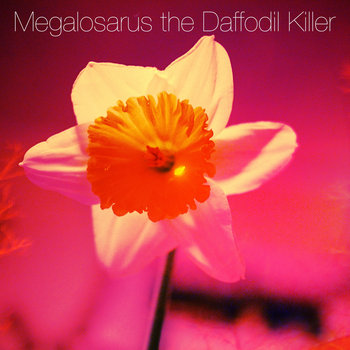 Megalosaurus the Daffodil Killer cover art