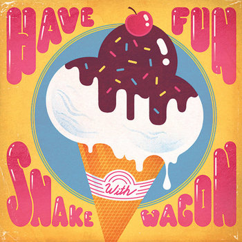 Have Fun With Snake Wagon cover art