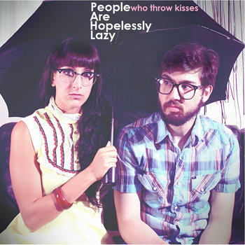 People (Who Throw Kisses) Are Hopelessly Lazy cover art