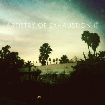 Artistry of Exhaustion III cover art
