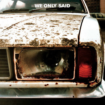 WE ONLY SAID (CD ALBUM / 2009) cover art