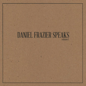 Daniel Frazier Speaks Vol. 1 cover art