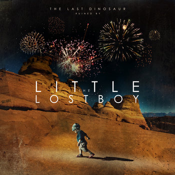 The Last Dinosaur Ruined by The Little Lost Boy cover art