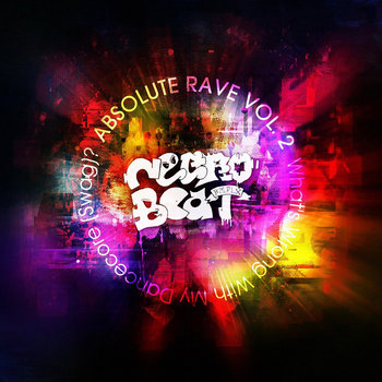Absolute Rave Vol. 2: What's Wrong With My Dancecore (Swag)? cover art