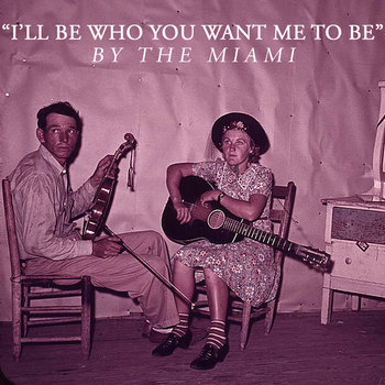"I'll Be Who You Want Me To Be" cover art