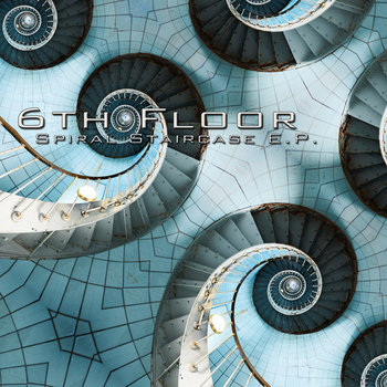 6th Floor - Spiral Staircase E.P. cover art