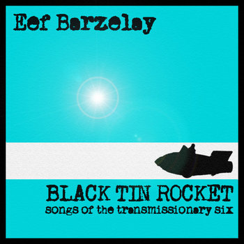 Black Tin Rocket (Songs of the Transmissionary Six) cover art