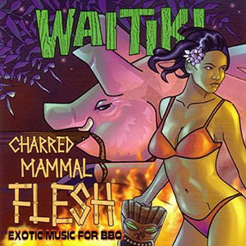 Charred Mammal Flesh: Exotic Music for Bbq cover art
