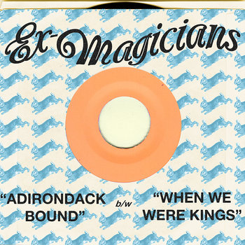 "Adirondack Bound" b/w "When We Were Kings" cover art