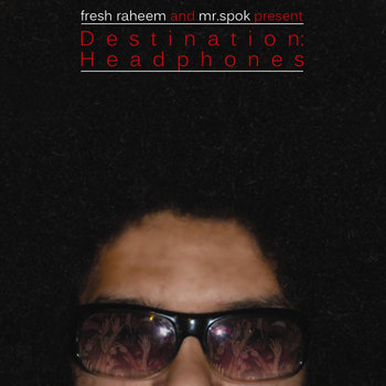 Fresh Raheem & Mr. Spok "Destination Headphones" cover art