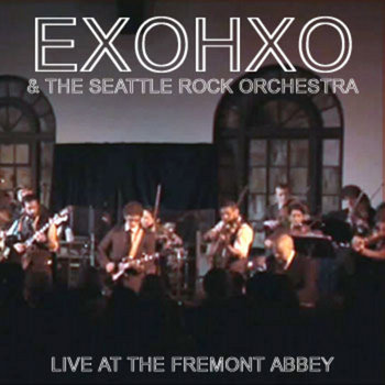 Exohxo & The Seattle Rock Orchestra - Live at the Fremont Abbey cover art