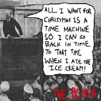 All I want for Christmas is a time machine so I can go back in time to that time when I ate the ice cream! cover art
