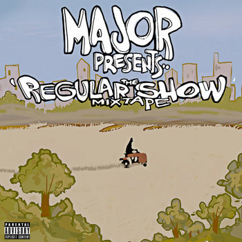 Major Presents The Regular Show Mixtape cover art