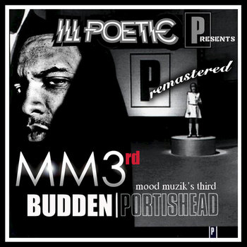 Ill Poetic Presents: Joe Budden Meets Portishead "Mood Muzik's Third" REMASTERED cover art