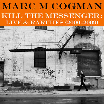 Kill the Messenger: Live & Rarities (2006-2009) cover art