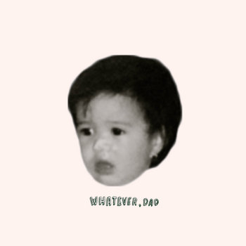 WHATEVER, DAD cover art
