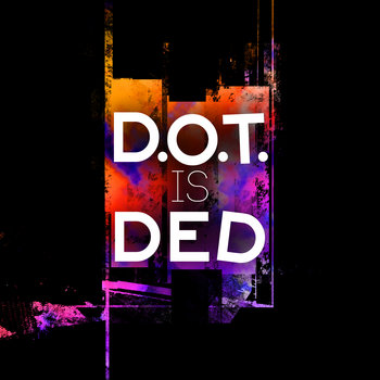 D.O.T. is DED cover art